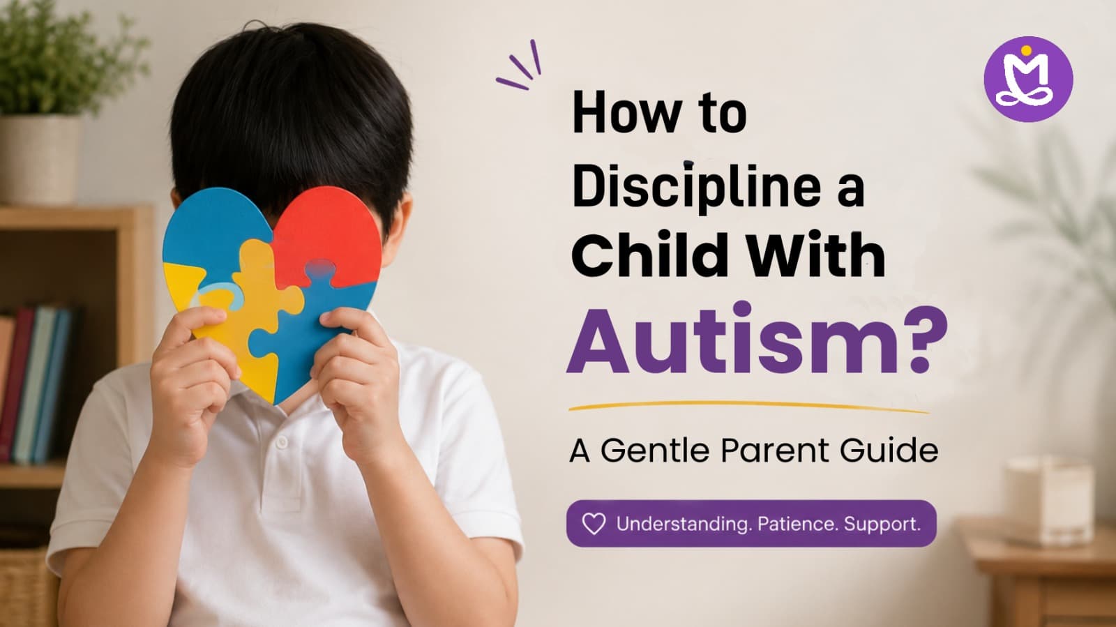 How to Discipline a Child With Autism? A Gentle Parent Guide